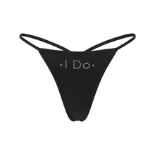 Load image into Gallery viewer, &quot;I Do&quot; Thong