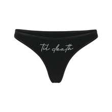 Load image into Gallery viewer, &quot;Til Death&quot; Thong