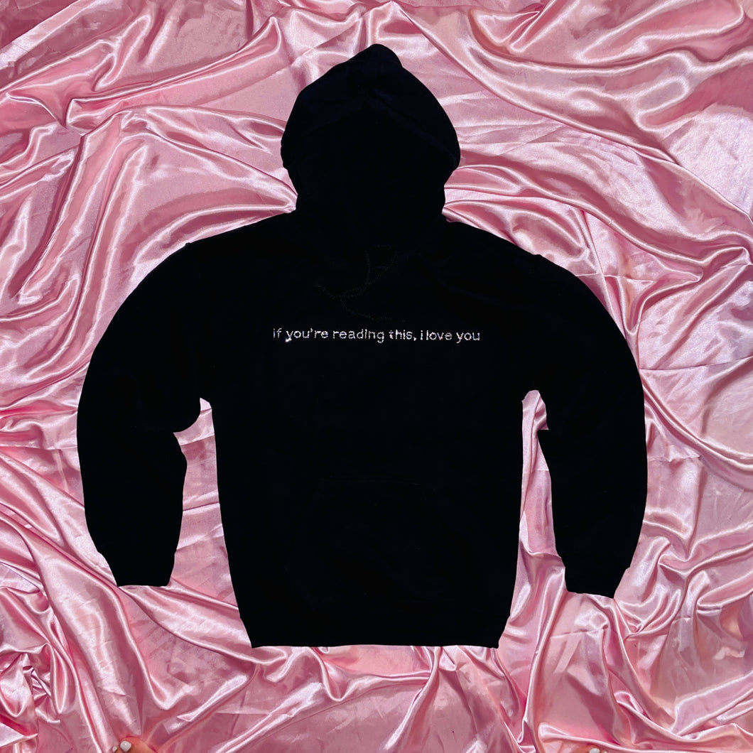 “If you’re reading this, I love you” Hoodie